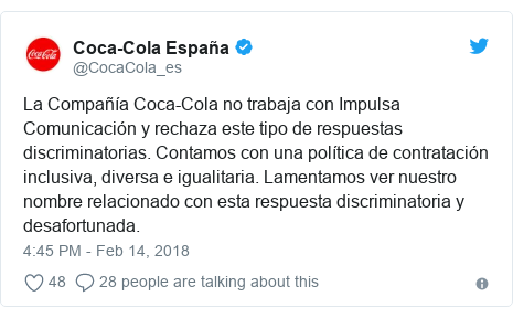 Twitter post by @CocaCola_es: La Compañía Coca-Cola no trabaja con Impulsa Comunicación y rechaza este tipo de respuestas discriminatorias. Contamos con una política de contratación inclusiva, diversa e igualitaria. Lamentamos ver nuestro nombre relacionado con esta respuesta discriminatoria y desafortunada.