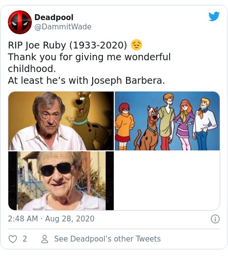 Twitter post by @DammitWade: RIP Joe Ruby (1933-2020) 😔Thank you for giving me wonderful childhood. At least he’s with Joseph Barbera. 