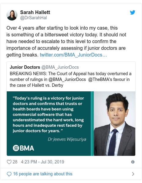 Twitter post by @DrSarahHal: Over 4 years after starting to look into my case, this is something of a bittersweet victory today. It should not have needed to escalate to this level to confirm the importance of accurately assessing if junior doctors are getting breaks. 