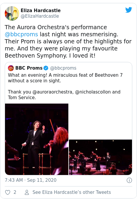 Twitter post by @ElizaHardcastle: The Aurora Orchestra's performance @bbcproms last night was mesmerising. Their Prom is always one of the highlights for me. And they were playing my favourite Beethoven Symphony. I loved it! 