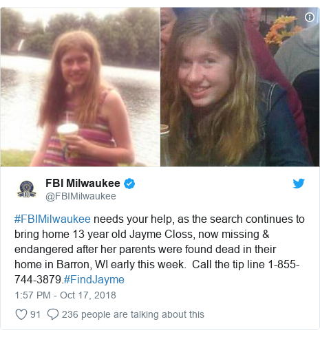 Twitter post by @FBIMilwaukee: #FBIMilwaukee needs your help, as the search continues to bring home 13 year old Jayme Closs, now missing & endangered after her parents were found dead in their home in Barron, WI early this week.  Call the tip line 1-855-744-3879.#FindJayme 