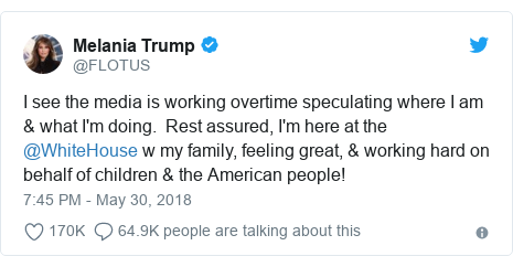 Twitter post by @FLOTUS: I see the media is working overtime speculating where I am & what I'm doing.  Rest assured, I'm here at the @WhiteHouse w my family, feeling great, & working hard on behalf of children & the American people!