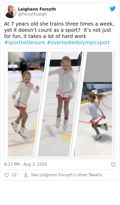 Twitter post by @ForsythLeigh: At 7 years old she trains three times a week, yet it doesn’t count as a sport?  It’s not just for fun, it takes a lot of hard work #sportnotleisure #overlookedolympicsport 