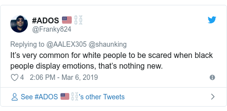 Twitter post by @Franky824: It’s very common for white people to be scared when black people display emotions, that’s nothing new.