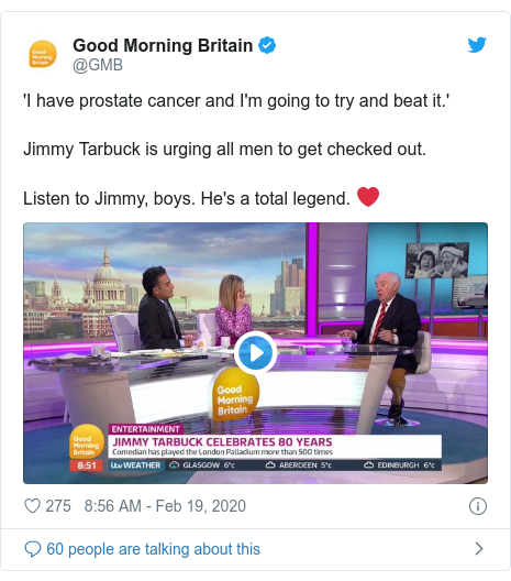 Twitter post by @GMB: 'I have prostate cancer and I'm going to try and beat it.' Jimmy Tarbuck is urging all men to get checked out.Listen to Jimmy, boys. He's a total legend. ❤️ 