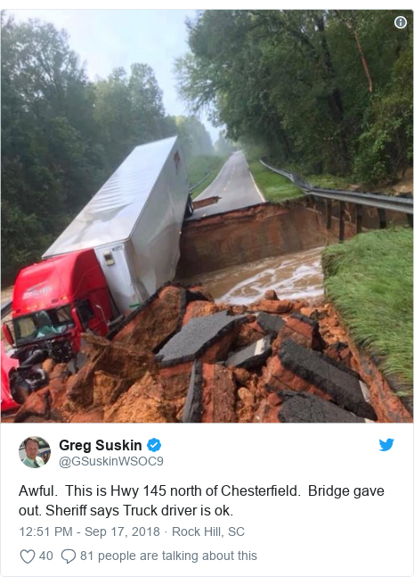 Twitter post by @GSuskinWSOC9: Awful.  This is Hwy 145 north of Chesterfield.  Bridge gave out. Sheriff says Truck driver is ok. 