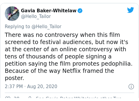 Twitter post by @Hello_Tailor: There was no controversy when this film screened to festival audiences, but now it's at the center of an online controversy with tens of thousands of people signing a petition saying the film promotes pedophilia. Because of the way Netflix framed the poster.