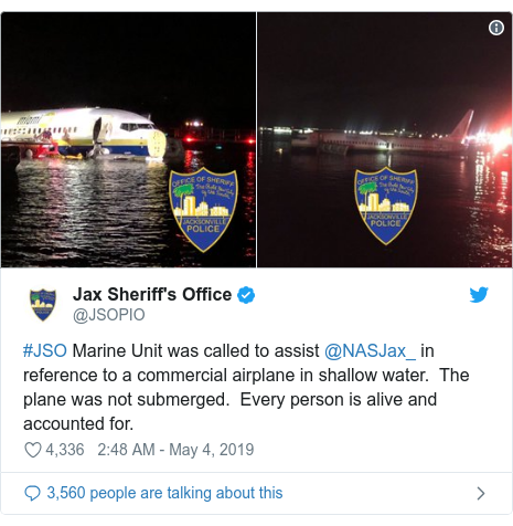 Twitter post by @JSOPIO: #JSO Marine Unit was called to assist @NASJax_ in reference to a commercial airplane in shallow water. The plane was not submerged. Every person is alive and accounted for. 