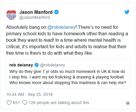Twitter post by @JasonManford: Absolutely bang on @robdelaney! There’s no need for primary school kids to have homework other than reading a book they want to read! In a time where mental health is critical, it’s important for kids and adults to realise that their free time is theirs to do with what they like. 