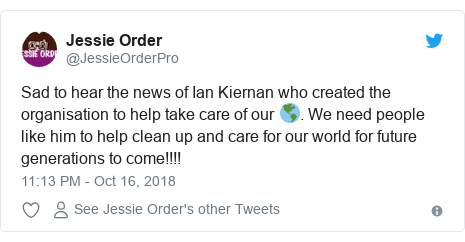 Twitter post by @JessieOrderPro: Sad to hear the news of Ian Kiernan who created the organisation to help take care of our 🌎. We need people like him to help clean up and care for our world for future generations to come!!!!