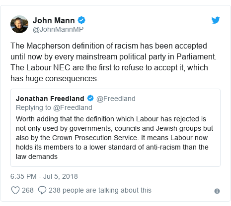 Twitter post by @JohnMannMP: The Macpherson definition of racism has been accepted until now by every mainstream political party in Parliament. The Labour NEC are the first to refuse to accept it, which has huge consequences. 