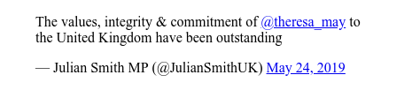 Twitter post by @JulianSmithUK: The values, integrity & commitment of @theresa_may to the United Kingdom have been outstanding
