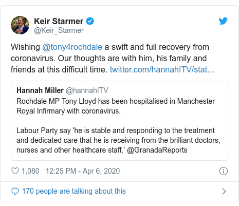 Twitter post by @Keir_Starmer: Wishing @tony4rochdale a swift and full recovery from coronavirus. Our thoughts are with him, his family and friends at this difficult time. 