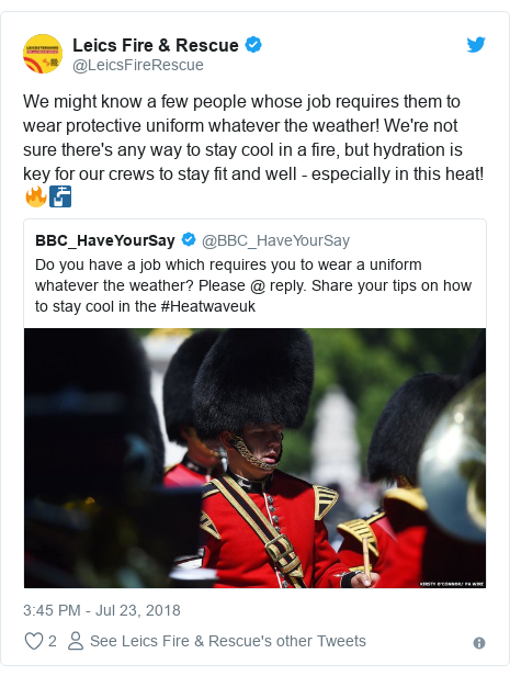 Twitter post by @LeicsFireRescue: We might know a few people whose job requires them to wear protective uniform whatever the weather! We're not sure there's any way to stay cool in a fire, but hydration is key for our crews to stay fit and well - especially in this heat! 🔥🚰 
