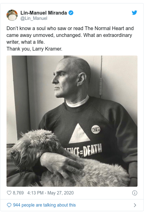 Twitter post by @Lin_Manuel: Don’t know a soul who saw or read The Normal Heart and came away unmoved, unchanged. What an extraordinary writer, what a life. Thank you, Larry Kramer. 