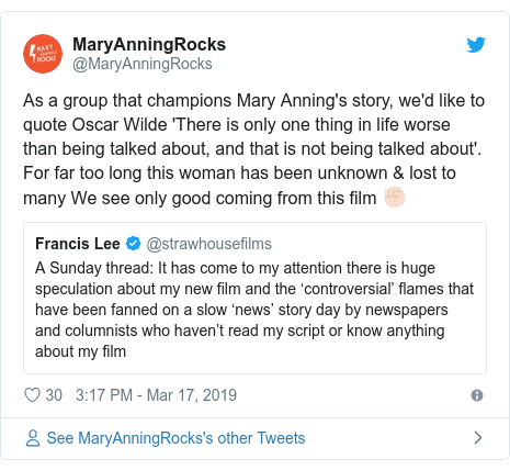Twitter post by @MaryAnningRocks: As a group that champions Mary Anning's story, we'd like to quote Oscar Wilde 'There is only one thing in life worse than being talked about, and that is not being talked about'. For far too long this woman has been unknown & lost to many We see only good coming from this film ✊🏻 
