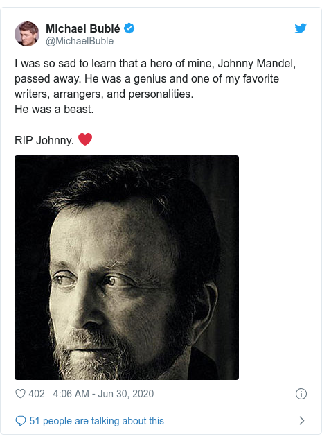 Twitter post by @MichaelBuble: I was so sad to learn that a hero of mine, Johnny Mandel, passed away. He was a genius and one of my favorite writers, arrangers, and personalities. He was a beast. RIP Johnny. ❤️ 