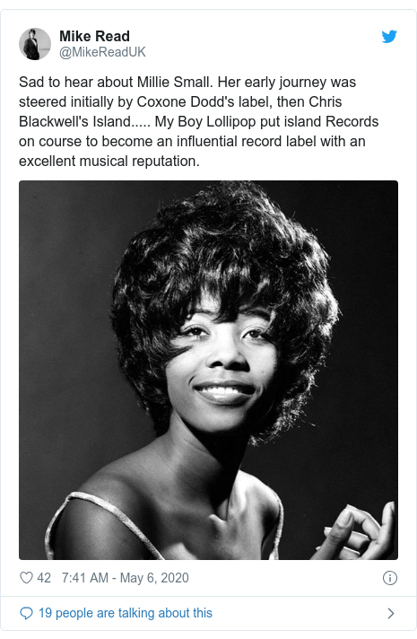 Twitter post by @MikeReadUK: Sad to hear about Millie Small. Her early journey was steered initially by Coxone Dodd's label, then Chris Blackwell's Island..... My Boy Lollipop put island Records on course to become an influential record label with an excellent musical reputation. 