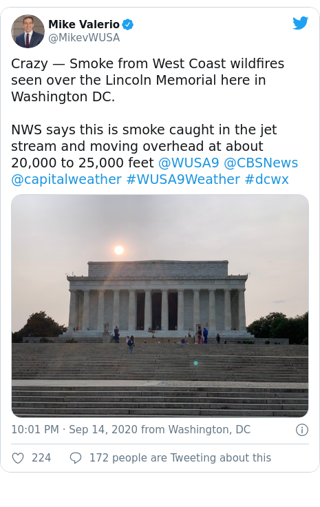 Twitter post by @MikevWUSA: Crazy — Smoke from West Coast wildfires seen over the Lincoln Memorial here in Washington DC.NWS says this is smoke caught in the jet stream and moving overhead at about 20,000 to 25,000 feet @WUSA9 @CBSNews @capitalweather #WUSA9Weather #dcwx 