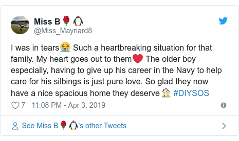 Twitter post by @Miss_Maynard8: I was in tears😭 Such a heartbreaking situation for that family. My heart goes out to them❤ The older boy especially, having to give up his career in the Navy to help care for his silbings is just pure love. So glad they now have a nice spacious home they deserve🏠 #DIYSOS