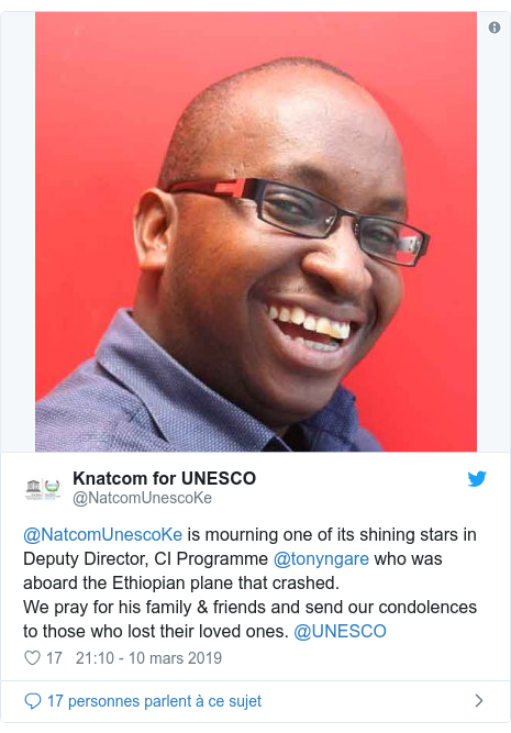 Twitter publication par @NatcomUnescoKe: @NatcomUnescoKe is mourning one of its shining stars in Deputy Director, CI Programme @tonyngare who was aboard the Ethiopian plane that crashed. We pray for his family & friends and send our condolences to those who lost their loved ones. @UNESCO 