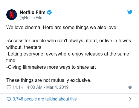 Twitter post by @NetflixFilm: We love cinema. Here are some things we also love -Access for people who can't always afford, or live in towns without, theaters -Letting everyone, everywhere enjoy releases at the same time-Giving filmmakers more ways to share art  These things are not mutually exclusive.