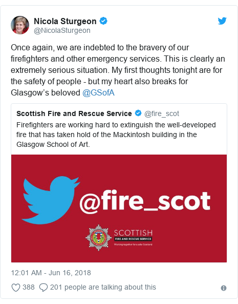 Twitter post by @NicolaSturgeon: Once again, we are indebted to the bravery of our firefighters and other emergency services. This is clearly an extremely serious situation. My first thoughts tonight are for the safety of people - but my heart also breaks for Glasgow’s beloved @GSofA 