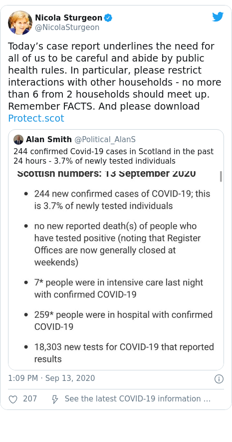 Twitter post by @NicolaSturgeon: Today’s case report underlines the need for all of us to be careful and abide by public health rules. In particular, please restrict interactions with other households - no more than 6 from 2 households should meet up. Remember FACTS. And please download  
