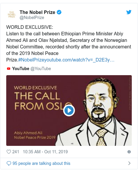 Twitter post by @NobelPrize: WORLD EXCLUSIVE Listen to the call between Ethiopian Prime Minister Abiy Ahmed Ali and Olav Njølstad, Secretary of the Norwegian Nobel Committee, recorded shortly after the announcement of the 2019 Nobel Peace Prize.#NobelPrize