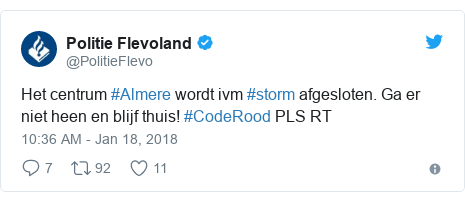Twitter post by @PolitieFlevo: Het centrum #Almere wordt ivm #storm afgesloten. Ga er niet heen en blijf thuis! #CodeRood PLS RT
