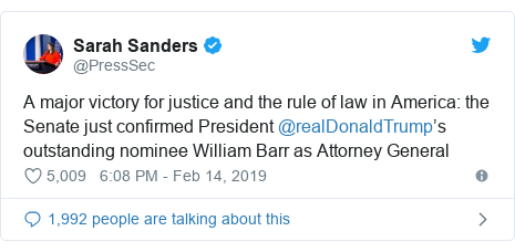 Twitter post by @PressSec: A major victory for justice and the rule of law in America  the Senate just confirmed President @realDonaldTrump’s outstanding nominee William Barr as Attorney General