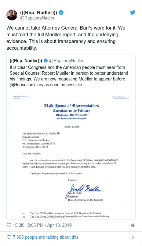 Twitter post by @RepJerryNadler: We cannot take Attorney General Barr's word for it. We must read the full Mueller report, and the underlying evidence. This is about transparency and ensuring accountability. 