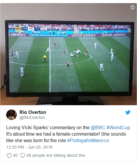 Twitter post by @RioOverton: Loving Vicki Sparks' commentary on the @BBC #WorldCup It's about time we had a female commentator! She sounds like she was born for the role #PortogalloMarocco 