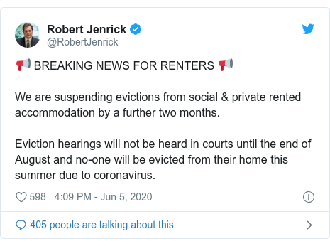 Twitter post by @RobertJenrick: 📢 BREAKING NEWS FOR RENTERS 📢We are suspending evictions from social & private rented accommodation by a further two months.Eviction hearings will not be heard in courts until the end of August and no-one will be evicted from their home this summer due to coronavirus.