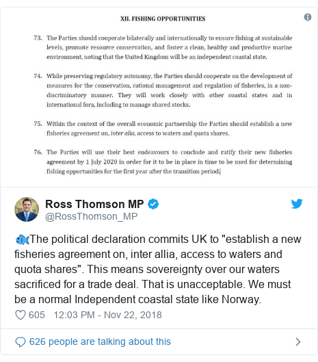 Twitter post by @RossThomson_MP: 🐟The political declaration commits UK to "establish a new fisheries agreement on, inter allia, access to waters and quota shares". This means sovereignty over our waters sacrificed for a trade deal. That is unacceptable. We must be a normal Independent coastal state like Norway. 