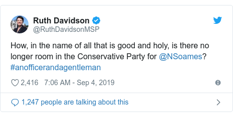 Twitter post by @RuthDavidsonMSP: How, in the name of all that is good and holy, is there no longer room in the Conservative Party for @NSoames? #anofficerandagentleman