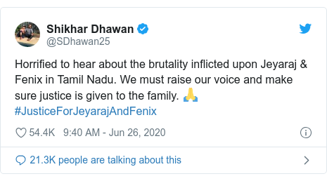 Twitter post by @SDhawan25: Horrified to hear about the brutality inflicted upon Jeyaraj & Fenix in Tamil Nadu. We must raise our voice and make sure justice is given to the family. 🙏 #JusticeForJeyarajAndFenix
