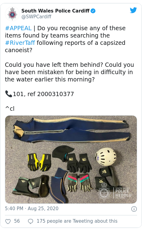 Twitter post by @SWPCardiff: #APPEAL | Do you recognise any of these items found by teams searching the #RiverTaff following reports of a capsized canoeist?Could you have left them behind? Could you have been mistaken for being in difficulty in the water earlier this morning? 📞101, ref 2000310377^cl 