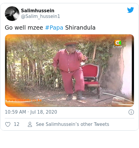 Twitter post by @Salim_hussein1: Go well mzee #Papa Shirandula 