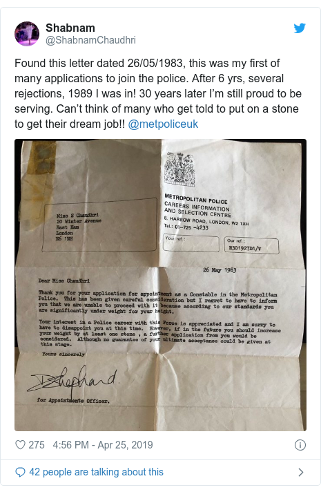 Twitter post by @ShabnamChaudhri: Found this letter dated 26/05/1983, this was my first of many applications to join the police. After 6 yrs, several rejections, 1989 I was in! 30 years later I’m still proud to be serving. Can’t think of many who get told to put on a stone to get their dream job!! @metpoliceuk 