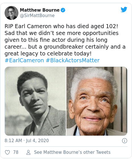 Twitter post by @SirMattBourne: RIP Earl Cameron who has died aged 102! Sad that we didn’t see more opportunities given to this fine actor during his long career... but a groundbreaker certainly and a great legacy to celebrate today! #EarlCameron #BlackActorsMatter 
