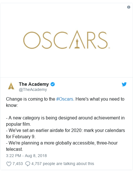 Twitter post by @TheAcademy: Change is coming to the #Oscars. Here's what you need to know - A new category is being designed around achievement in popular film.- We've set an earlier airdate for 2020  mark your calendars for February 9.- We're planning a more globally accessible, three-hour telecast. 