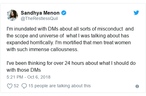 Twitter post by @TheRestlessQuil: I'm inundated with DMs about all sorts of misconduct  and the scope and universe of  what I was talking about has expanded horrifically. I'm mortified that men treat women  with such immense callousness. I've been thinking for over 24 hours about what I should do with those DMs