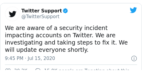 Twitter post by @TwitterSupport: We are aware of a security incident impacting accounts on Twitter. We are investigating and taking steps to fix it. We will update everyone shortly.