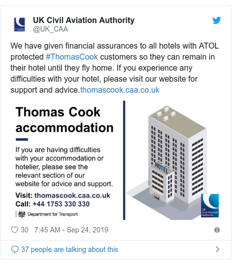 Twitter post by @UK_CAA: We have given financial assurances to all hotels with ATOL protected #ThomasCook customers so they can remain in their hotel until they fly home. If you experience any difficulties with your hotel, please visit our website for support and advice. 
