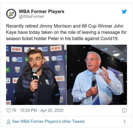 Twitter post by @WbaFormer: Recently retired Jimmy Morrison and 68 Cup Winner John Kaye have today taken on the role of leaving a message for season ticket holder Peter in his battle against Covid19. 