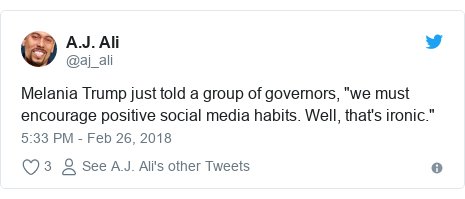 Twitter post by @aj_ali: Melania Trump just told a group of governors, "we must encourage positive social media habits. Well, that's ironic."