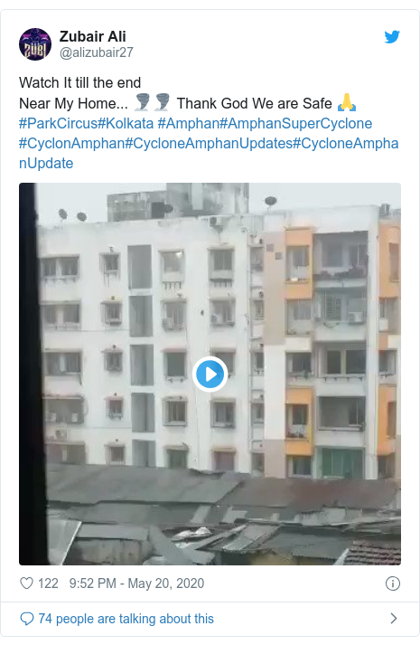 Twitter post by @alizubair27: Watch It till the endNear My Home... 🌪️🌪️ Thank God We are Safe 🙏#ParkCircus#Kolkata #Amphan#AmphanSuperCyclone #CyclonAmphan#CycloneAmphanUpdates#CycloneAmphanUpdate 
