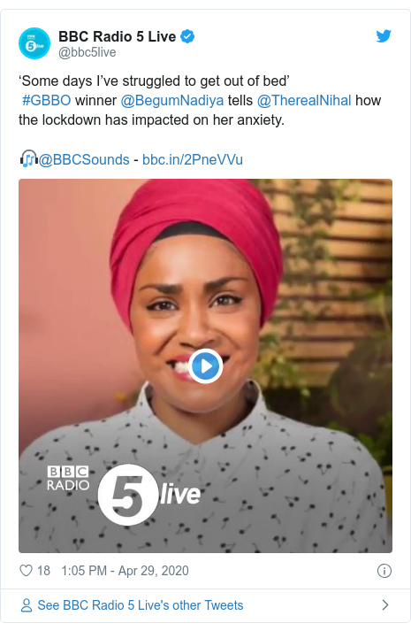 Twitter post by @bbc5live: ‘Some days I’ve struggled to get out of bed’ #GBBO winner @BegumNadiya tells @TherealNihal how the lockdown has impacted on her anxiety. 🎧@BBCSounds -  