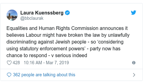 Twitter post by @bbclaurak: Equalities and Human Rights Commission announces it believes Labour might have broken the law by unlawfully discriminating against Jewish people - so ‘considering using statutory enforcement powers’ - party now has chance to respond - v serious indeed